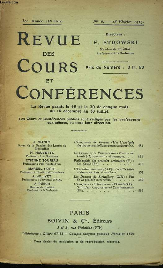 REVUE DES COURS ET CONFERENCES, 30e ANNEE, N6, 28 FEVRIER 1929. J. VIIANEY : L'ELOQUENCE DE BOSSUET (II) L'APOLOGIE DES DOGMES CATHOLIQUES CONTRE LES LIBERTINS / H. HAUVETTE: LA FRANCE ETLA PROVENCE DANS L'OEUVRE DE DANTE (II): SOUVENIRS ET PAYSAGES / ..