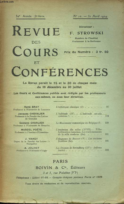 REVUE DES COURS ET CONFERENCES, 30e ANNEE, N10, 30 AVRIL 1929. RENE BRAY : L'ESTHETIQUE CLASSIQUE (I) / J. CHEVALIER : L'HABITUDE (IV) : L'HABITUDE EST-ELLE CREATRICE ? / GUSTAVE CHARLIER : LE MOUVEMENT ROMANTIQUE EN BELGIQUE (I) /...