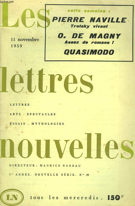 LES LETTRES NOUVELLES N29, 7e ANNEE,11 NOVEMBRE 1959. PIERRE NAVILE : TROTSKY VIVANT / O. DE MAGNY, ASSEZ DE ROMANS ! / QUASIMODO / RENCONTRE AVEC ROGER PLANCHON, par GENEVIEVE SERREAU / ...