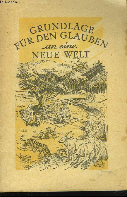 GRUNDLAGE FR DEN GLAUBEN AN EINE NEUE WELT