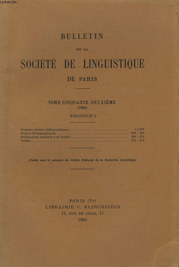 BULLETIN DE LA SOCIETE DE LINGUISTIQUE DE PARIS (TOME LII. 1956. FASCICULE 2) COMPTES RENDUS BIBLIOGRAPHIQUES / NOTICES BIBLIOGRAPHIQUES / PUBLICATIONS ADRESSEES A LA SOCIETE / TABLES.