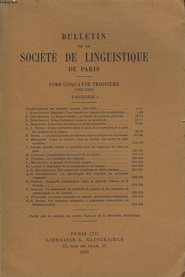 BULLETIN DE LA SOCIETE DE LINGUISTIQUE DE PARIS (TOME LIII. 1957-1958. FASCICULE 1) J. KURYLOWICZ : ESQUISSE D'UNE THEORIE DE L'APOPHONIE EN SEMITIQUE / E. BENVENISTE : LA PHRASE RELATIVE, PROBLEME DE SYNTAXE GENERALE - MOTS D'EMPRUNT IRANIENS EN ARMENIEN