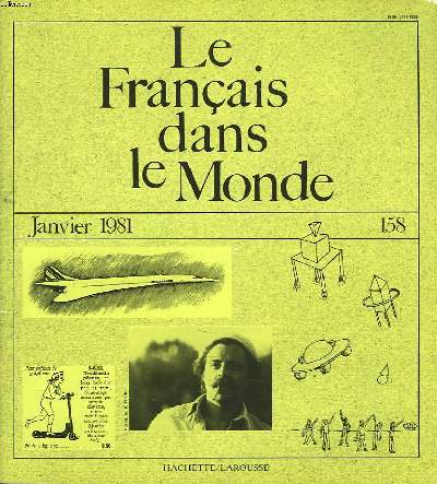 LE FRANCAIS DANS LE MONDE N158, JANVIER 1981. DES PROFESSEURS EUROPEENS FACE AUX METHODES FRANCAISES, C. PUREN / LES DEPLACEMENTS, R. STEELE / AJAR: POUR UNE LECTURE DE LA VIE DEVANT SOI, B. LALANDE / LA TELEVISIONAU SERVICE DE LA PROPEDEUTIQUE, EMILIA..