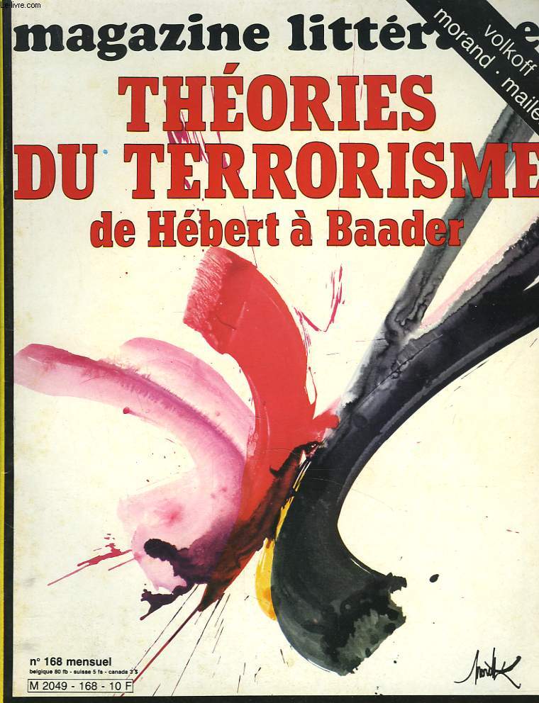 MAGAZINE LITTERAIRE N168, JANVIER 1981. THEORIES DU TERRORISME DE HEBERT A BAADER / VOLKOFF / MORAND / MAILER / MOUREZ, NOUS FILMERONS LE RESTE, par DENIS RICHET/ LE CHEVALIER DE L'APOCALYPSE, par GEORGES NIVAT / LE TERRORISTE SEPARE, par J. BAYNAC / ...