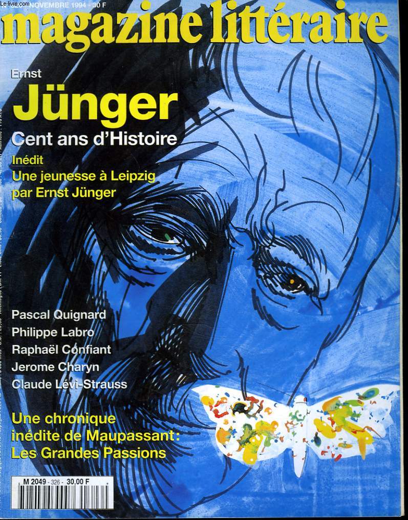 MAGAZINE LITTERAIRE N326, NOVEMBRE 1994. ERNST JNGER. CENT ANS D'HISTOIRE. INEDIT. UNE JEUNESSE A LAIPZIG PAR E. JNGER/ PASCAL QUIGNARD/ PHILIPPE LABRO/RAPHAEL CONFIANT / JEROME CHARYN / CLAUDE LEVY STRAUSS / UNE CHRONIQUE INEDITE DE MAUPASSANT: ...