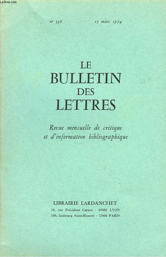 LE BULLETIN DES LETTRES. REVUE MENSUELLE DE CRITIQUE ET D'INFORMATION BIBLIOGRAPHIQUE N356, 35e ANNEE, MARS 1974. HENRIRAMBAUD, PAR V.H. DEBIDOUR /REVUE DES LIVRES NOUVEAUX : MYSTIQUE, de JO BOUSQUET/ ONTOLOGIE DU SECRET, de P. BOUTANG/ ...