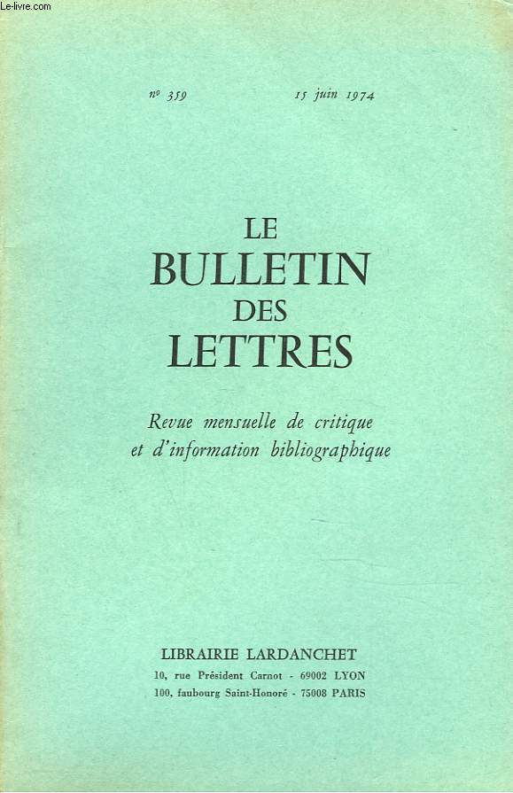 LE BULLETIN DES LETTRES. REVUE MENSUELLE DE CRITIQUE ET D'INFORMATION BIBLIOGRAPHIQUE N358, 35e ANNEE, JUIN 1974. FRANCOPHONIE, PAR FRANCOIS MIAUDET. / ...