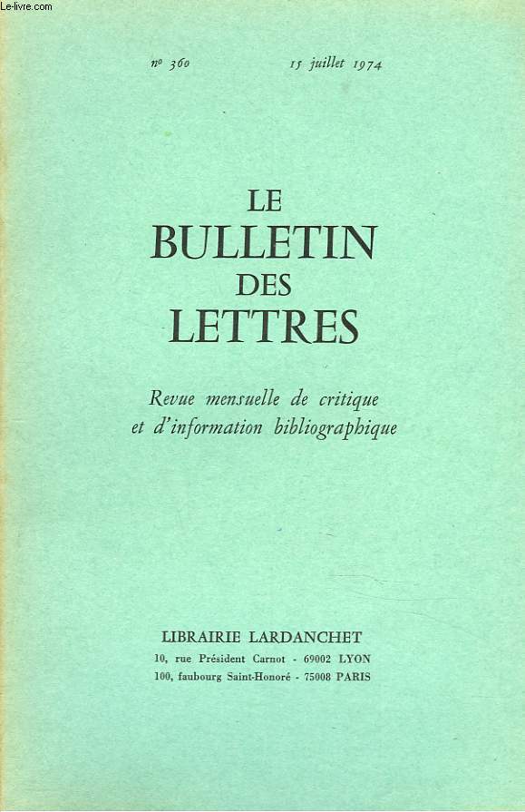 LE BULLETIN DES LETTRES. REVUE MENSUELLE DE CRITIQUE ET D'INFORMATION BIBLIOGRAPHIQUE N°359, 35e ANNEE, JUILLET 1974. LAFRANCE A PIED, par BERNARD PLESSY / ...