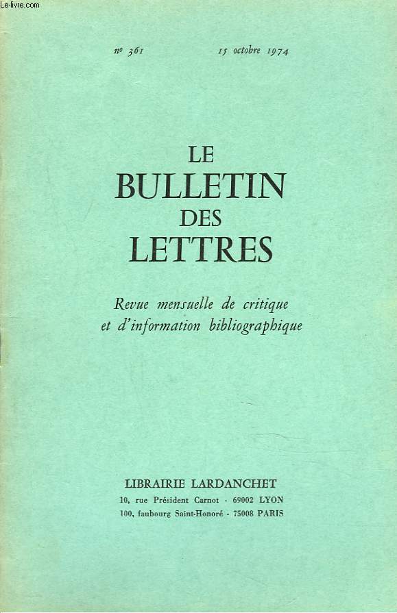 LE BULLETIN DES LETTRES. REVUE MENSUELLE DE CRITIQUE ET D'INFORMATION BIBLIOGRAPHIQUE N361, 35e ANNEE, OCTOBRE 1974. DEUX ROMANS 