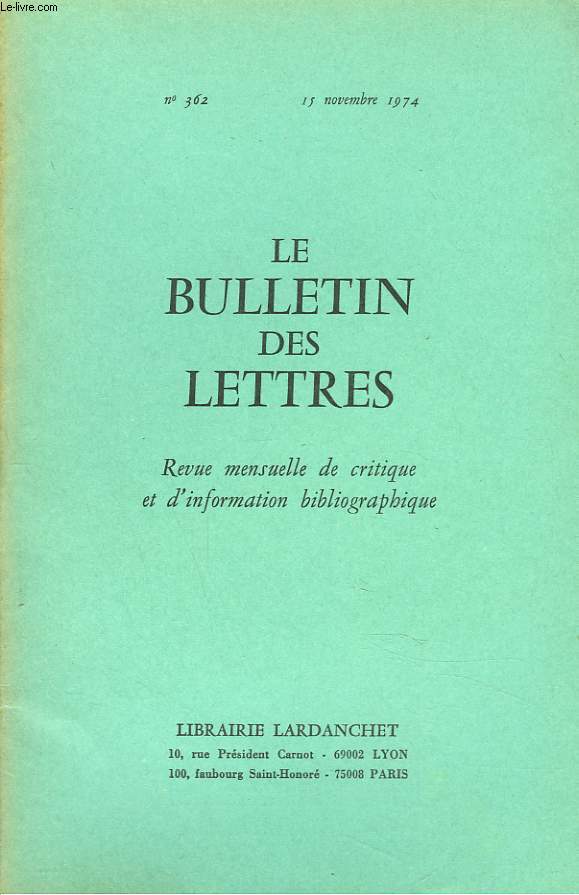 LE BULLETIN DES LETTRES. REVUE MENSUELLE DE CRITIQUE ET D'INFORMATION BIBLIOGRAPHIQUE N°362, 35e ANNEE, NOVEMBRE 1974. SUR DES TRACES DE DIEU AVEC ROBERT TURCAN, par GILBERT TOURNIER / ...