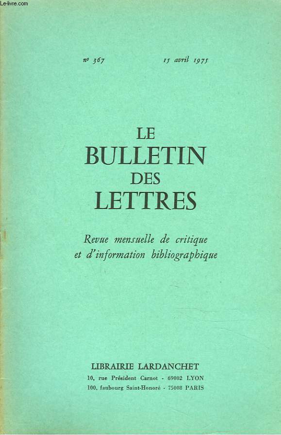 LE BULLETIN DES LETTRES. REVUE MENSUELLE DE CRITIQUE ET D'INFORMATION BIBLIOGRAPHIQUE N367, 36e ANNEE, AVRIL 1975. POESIE ET DECADENCE, PAR ALBERT LORANQUIN / ...