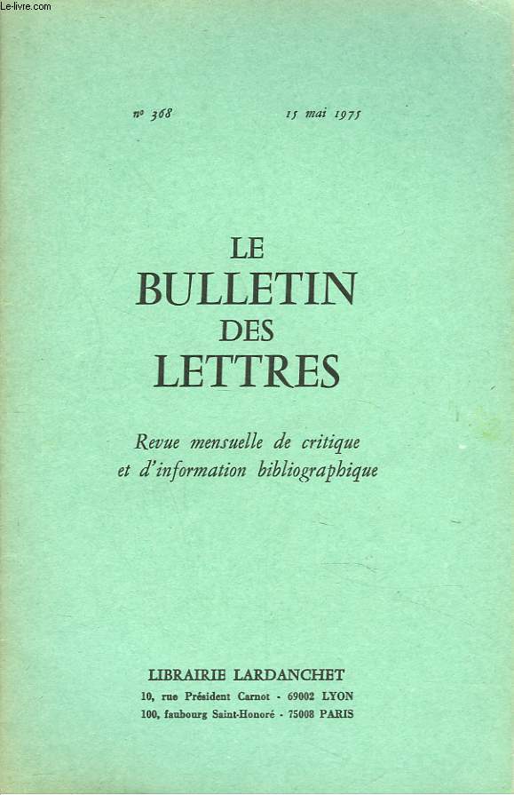 LE BULLETIN DES LETTRES. REVUE MENSUELLE DE CRITIQUE ET D'INFORMATION BIBLIOGRAPHIQUE N368, 36e ANNEE, MAI 1975. L'OEUVRE DE FLAUBERT, PAR J.M. DELETTREZ / ...