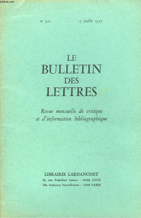 LE BULLETIN DES LETTRES. REVUE MENSUELLE DE CRITIQUE ET D'INFORMATION BIBLIOGRAPHIQUE N370, 36e ANNEE, JUILLET 1975. PRISME: DES PLANCHES AUX RAYONS / RACHEL A AURILLAC / ...
