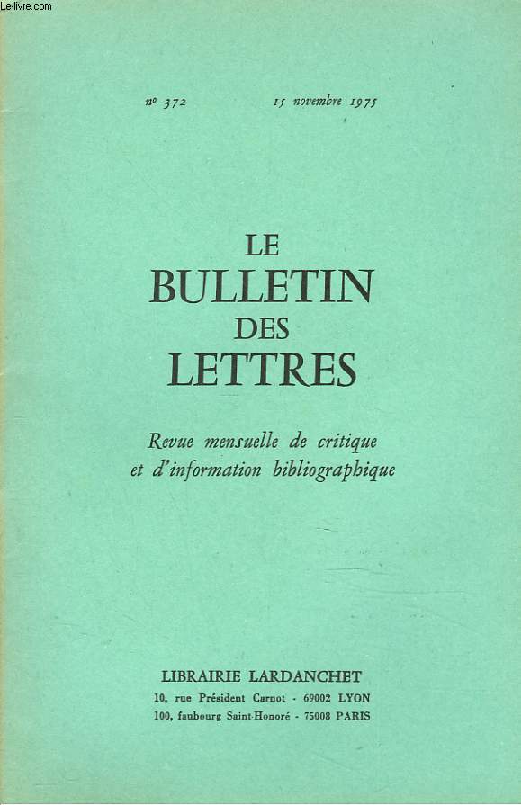 LE BULLETIN DES LETTRES. REVUE MENSUELLE DE CRITIQUE ET D'INFORMATION BIBLIOGRAPHIQUE N372, 36e ANNEE, NOVEMBRE 1975. DU COTE DE GILLES DELEUZE, par PHILIPPE D'ARCY / ...