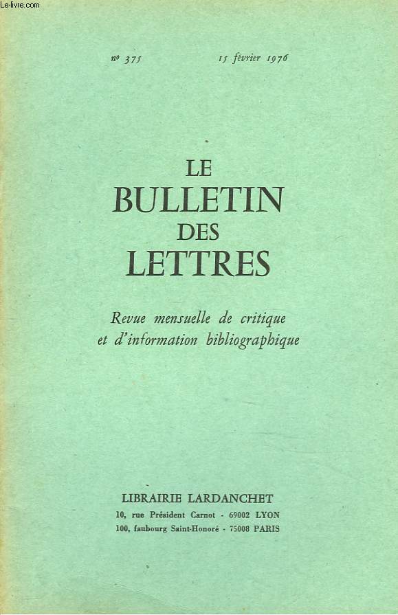 LE BULLETIN DES LETTRES. REVUE MENSUELLE DE CRITIQUE ET D'INFORMATION BIBLIOGRAPHIQUE N375, 37e ANNEE, FEVRIER 1976. VALLES AVANT VALLES, par V.H. DEBIDOUR / ...