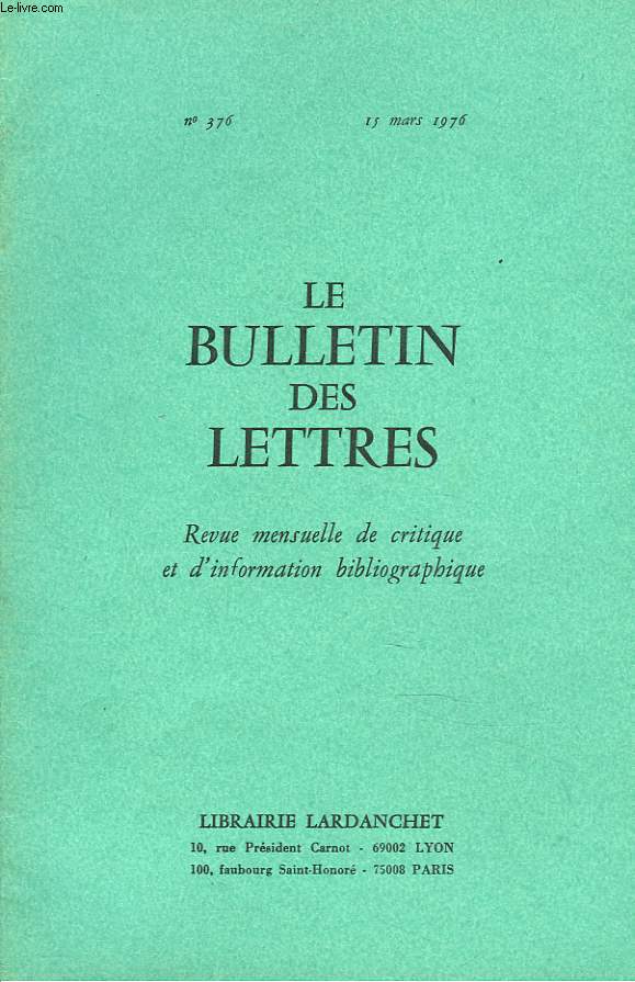 LE BULLETIN DES LETTRES. REVUE MENSUELLE DE CRITIQUE ET D'INFORMATION BIBLIOGRAPHIQUE N376, 37e ANNEE, MARS 1976. POEME, par LOUIS PIZE / ...