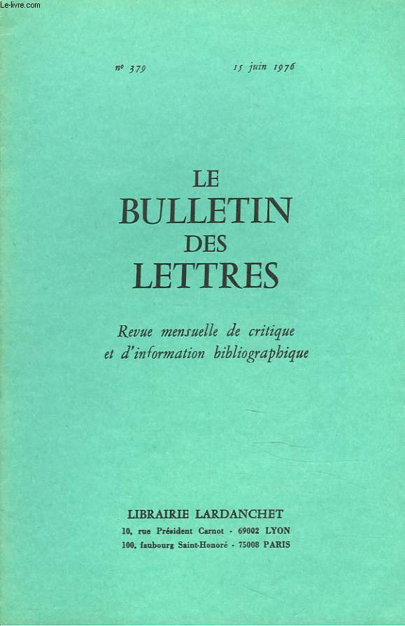 LE BULLETIN DES LETTRES. REVUE MENSUELLE DE CRITIQUE ET D'INFORMATION BIBLIOGRAPHIQUE N379, 37e ANNEE, JUIN 1976. PRISME : UN SONDAGE / PERPLEXITE / AMBIGUTES / FAUTES D'IMPRESSION / ...