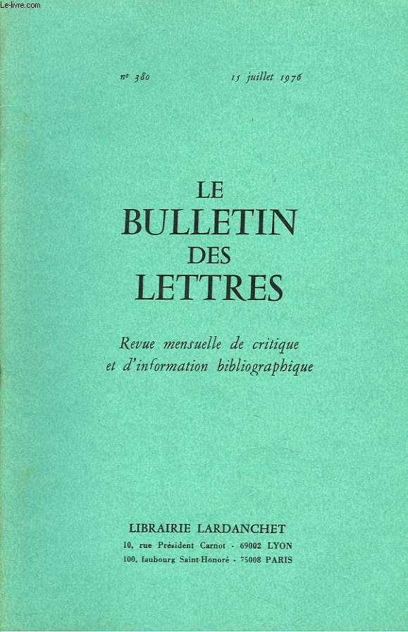 LE BULLETIN DES LETTRES. REVUE MENSUELLE DE CRITIQUE ET D'INFORMATION BIBLIOGRAPHIQUE N380, 37e ANNEE, JUILLET 1976. DEFENSE ET ILLUSTRATION DE L'OCCIDENT? par FRANCOIS MIAUDET / ...