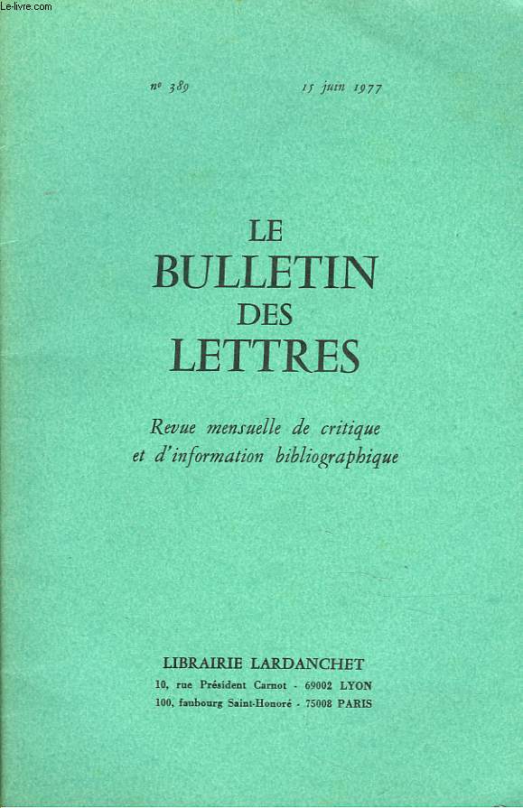 LE BULLETIN DES LETTRES. REVUE MENSUELLE DE CRITIQUE ET D'INFORMATION BIBLIOGRAPHIQUE N389, 38e ANNEE, JUIN 1977. PRISME: UN BEAU FRANCAIS / VERSION ET THEME / ECOLOGIE ASPHYXIANTE / ...