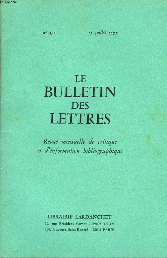 LE BULLETIN DES LETTRES. REVUE MENSUELLE DE CRITIQUE ET D'INFORMATION BIBLIOGRAPHIQUE N390, 38e ANNEE, JUILLET 1977. POUR SE RETENIR DEVANT LE GOUFFRE, PAR BERNARD PLESSY / ...