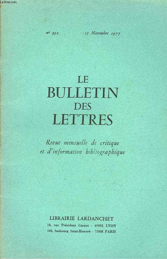 LE BULLETIN DES LETTRES. REVUE MENSUELLE DE CRITIQUE ET D'INFORMATION BIBLIOGRAPHIQUE N392, 38e ANNEE, NOVEMBRE 1977. LA VIE DURE / PRISME: PISCENOISES /
