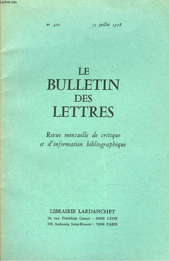 LE BULLETIN DES LETTRES. REVUE MENSUELLE DE CRITIQUE ET D'INFORMATION BIBLIOGRAPHIQUE N400, 39e ANNEE, JUILLET 1978. COMPRENDRE GUIGNOL ?, PAR V.H. DEBIDOUR / ...