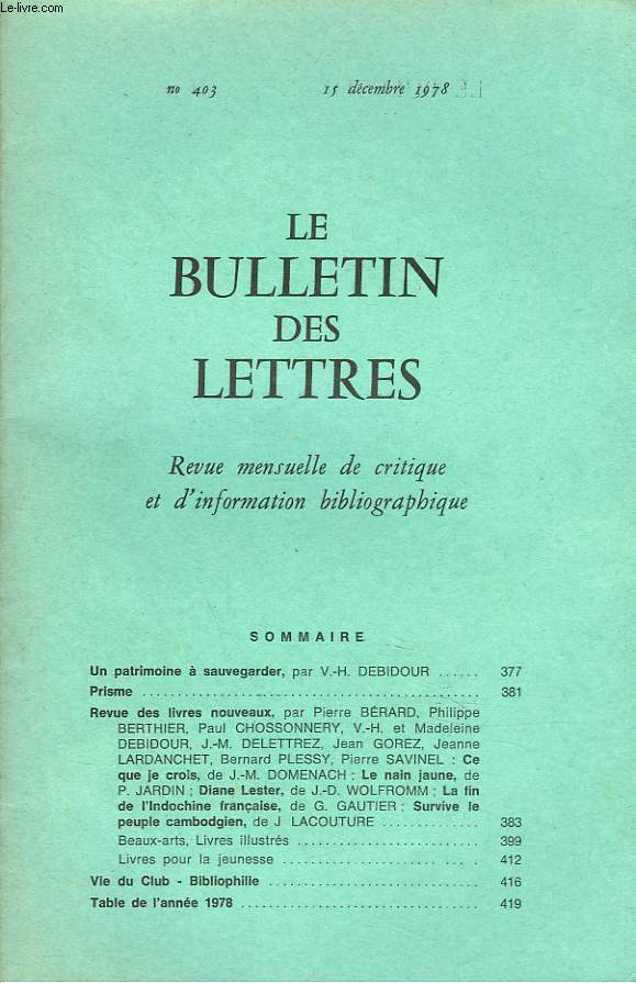 LE BULLETIN DES LETTRES. REVUE MENSUELLE DE CRITIQUE ET D'INFORMATION BIBLIOGRAPHIQUE N403, 39e ANNEE, DECEMBRE 1978. UN PATRIMOINE A SAUVEGARDER, PAR V.H.DEBIDOUR / ...