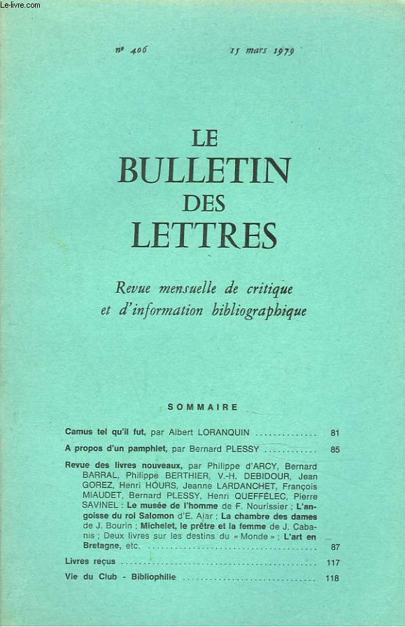 LE BULLETIN DES LETTRES. REVUE MENSUELLE DE CRITIQUE ET D'INFORMATION BIBLIOGRAPHIQUE N406, 40e ANNEE, MARS 1979. CAMUS TEL QU'IL FUT, par ALBERT LORANQUIN /...