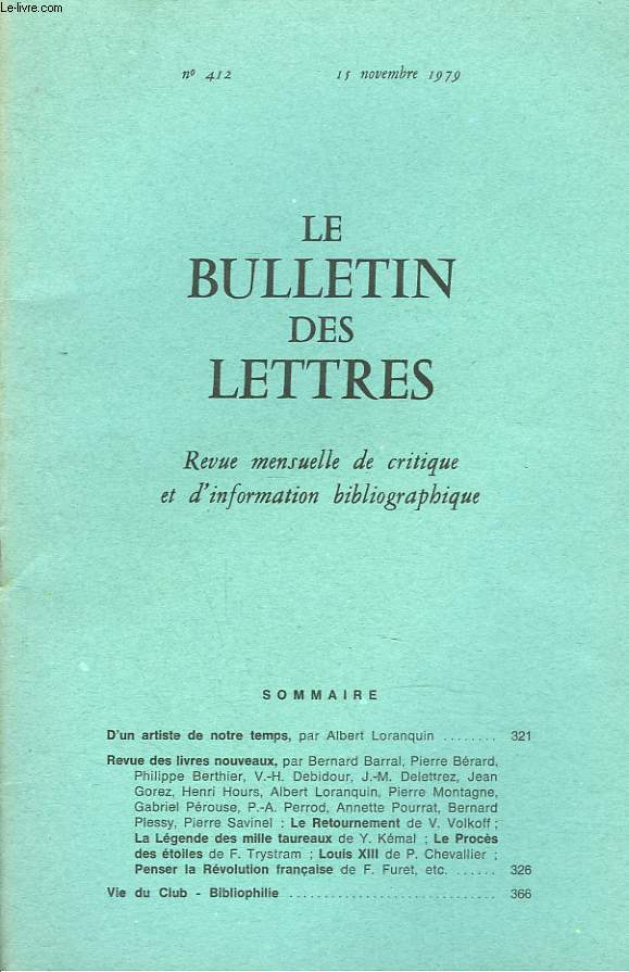 LE BULLETIN DES LETTRES. REVUE MENSUELLE DE CRITIQUE ET D'INFORMATION BIBLIOGRAPHIQUE N412, 40e ANNEE, NOVEMBRE 1979. D'UN ARTISTE DE NOTRE TEMPS: MAURICE BEJART, par ALBERT LORANQUIN /...