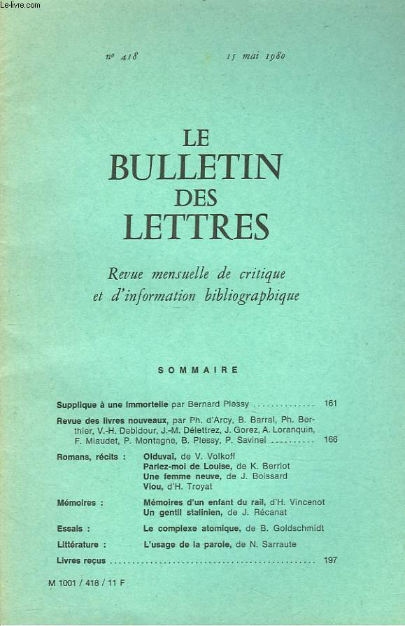 LE BULLETIN DES LETTRES. REVUE MENSUELLE DE CRITIQUE ET D'INFORMATION BIBLIOGRAPHIQUE N418, 41e ANNEE, MAI 1980. SUPPLIQUE A UNE IMMORTELLE, par BERNARD PLESSY / ...