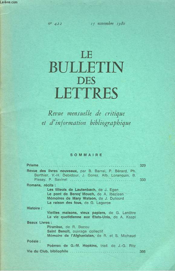 LE BULLETIN DES LETTRES. REVUE MENSUELLE DE CRITIQUE ET D'INFORMATION BIBLIOGRAPHIQUE N°422, 41e ANNEE, NOVEMBRE 1980. UN LAUREAT DE 16 ANS / NOUVEAUX RETHORICIENS / DANGERS DE L'ENCENS / MALET ET ISAAC EN 1980 / ...