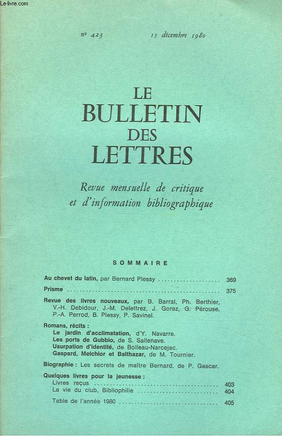 LE BULLETIN DES LETTRES. REVUE MENSUELLE DE CRITIQUE ET D'INFORMATION BIBLIOGRAPHIQUE N423, 41e ANNEE, DECEMBRE 1980. AU CHEVET DU LATIN, par BERNARD PLESSY / ...