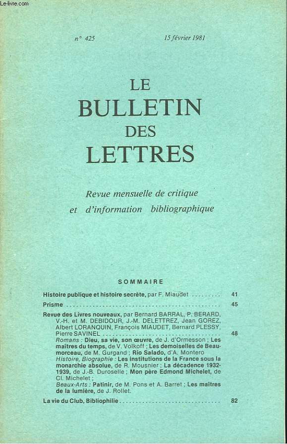 LE BULLETIN DES LETTRES. REVUE MENSUELLE DE CRITIQUE ET D'INFORMATION BIBLIOGRAPHIQUE N425, 42e ANNEE, FEVRIER 1981. HSTOIRE PUBLIQUE ET HISTOIRE SECRETE, par F. MIAUDET / ...