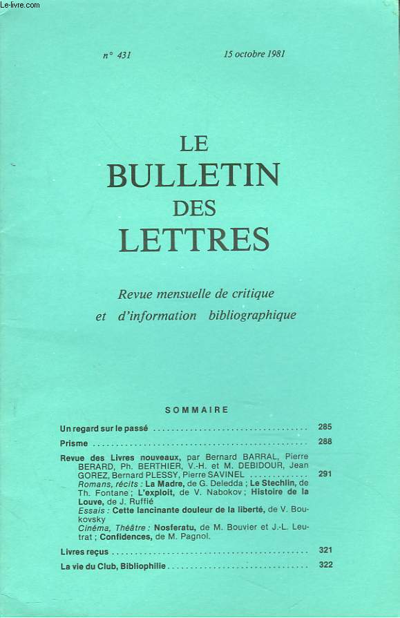 LE BULLETIN DES LETTRES. REVUE MENSUELLE DE CRITIQUE ET D'INFORMATION BIBLIOGRAPHIQUE N°431, 42e ANNEE, OCTOBRE 1981. UN REGARD SUR LE PASSE / EN VACANCES AVEC SAINT-SIMON / UNE ANECDOTE BALNEAIRE / ...