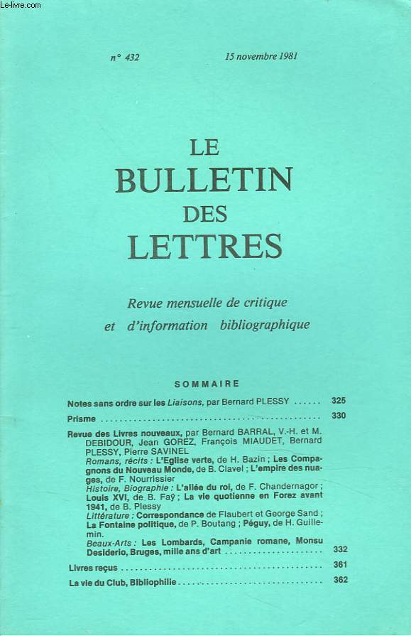 LE BULLETIN DES LETTRES. REVUE MENSUELLE DE CRITIQUE ET D'INFORMATION BIBLIOGRAPHIQUE N432, 42e ANNEE, NOVEMBRE 1981. NOTES SANS ORDRE SUR 