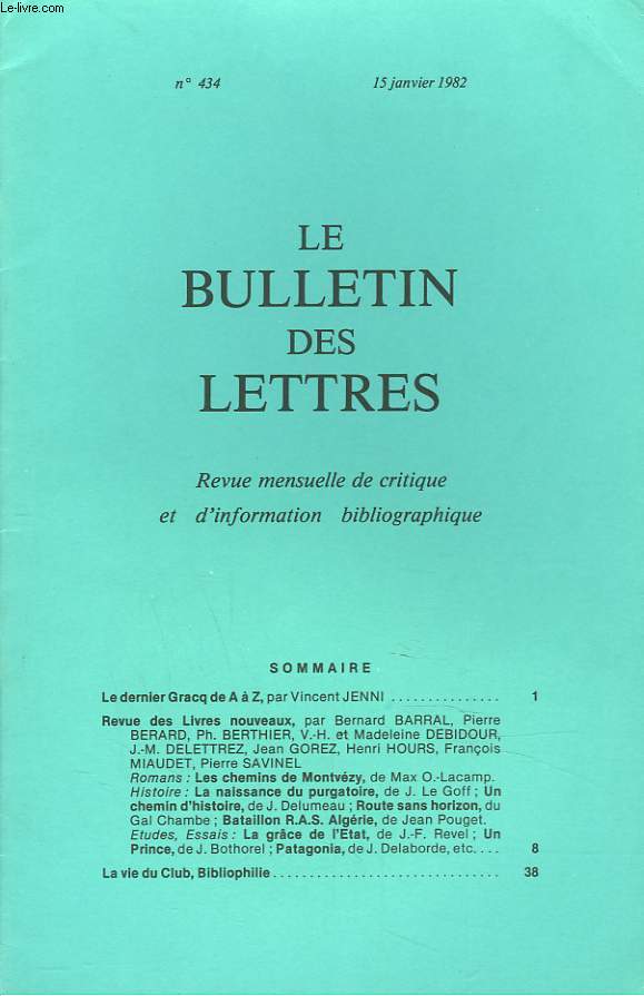 LE BULLETIN DES LETTRES. REVUE MENSUELLE DE CRITIQUE ET D'INFORMATION BIBLIOGRAPHIQUE N434, 43e ANNEE, JANVIER 1982. LE DERNIER GRACQ DE A  Z, par VINCENT JENNI / ...