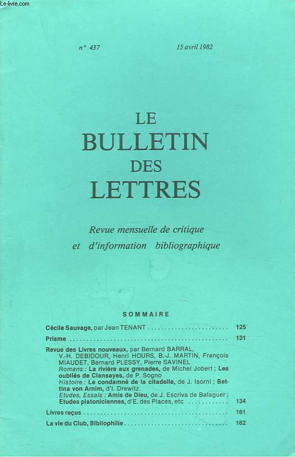 LE BULLETIN DES LETTRES. REVUE MENSUELLE DE CRITIQUE ET D'INFORMATION BIBLIOGRAPHIQUE N437, 43e ANNEE, AVRIL 1982. CECILE SAUVAGE, par JEAN TENANT / ...