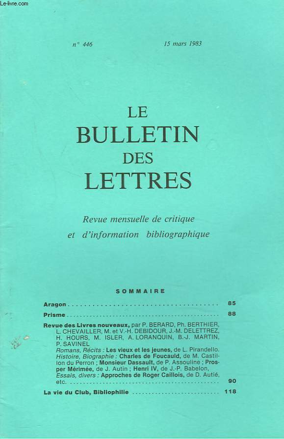 LE BULLETIN DES LETTRES. REVUE MENSUELLE DE CRITIQUE ET D'INFORMATION BIBLIOGRAPHIQUE N°446, 43e ANNEE, MARS 1983. ARAGON / DE LA EPUTATION DES LIVRES EN FRANCE / CHARLES DE FOUCAULD / ...