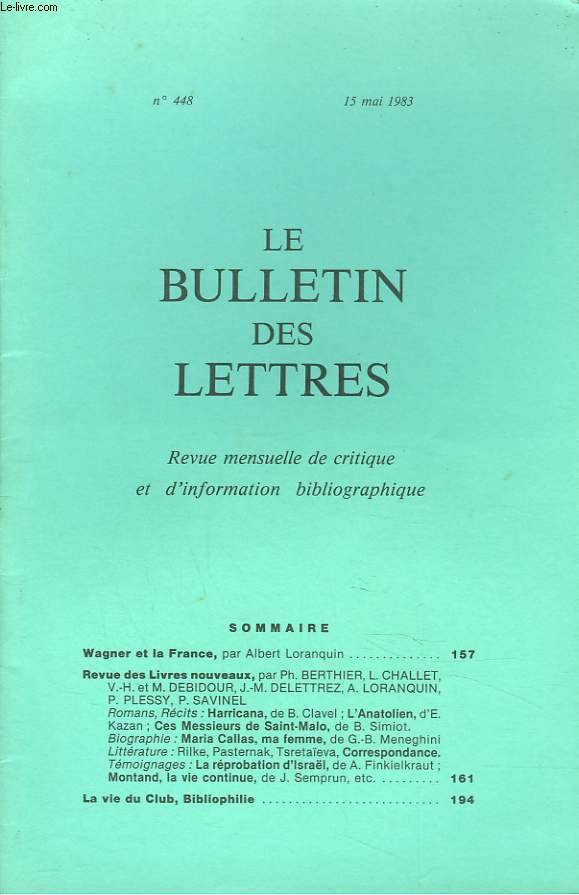 LE BULLETIN DES LETTRES. REVUE MENSUELLE DE CRITIQUE ET D'INFORMATION BIBLIOGRAPHIQUE N448, 43e ANNEE, MAI 1983. WAGNER ET LA FRANCE, par ALBERT LORANQUIN / ...