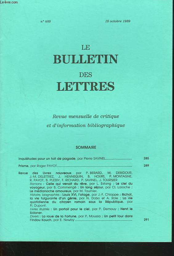 LE BULLETIN DES LETTRES. REVUE MENSUELLE DE CRITIQUE ET D'INFORMATION BIBLIOGRAPHIQUE N489, 47e ANNEE, OCTOBRE 1989. INQUIETUDES POUR UN TOIT DE PAGODE, par PIERRE SAVINEL / ...