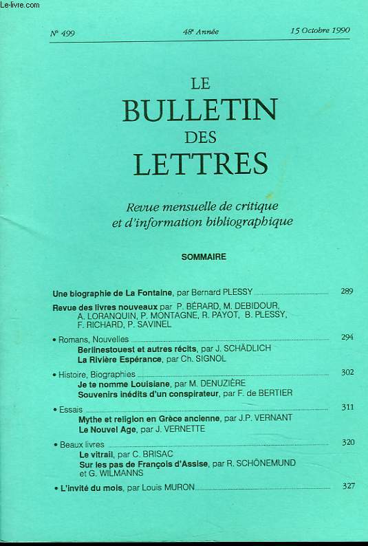 LE BULLETIN DES LETTRES. REVUE MENSUELLE DE CRITIQUE ET D'INFORMATION BIBLIOGRAPHIQUE N499, 48e ANNEE, OCTOBRE 1990. UNE BIOGRAPHIE DE LA FONTAINE, par BERNARD PLESSY / ...