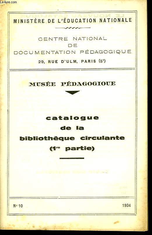 MUSEE PEDAGOGIQUE. CATALOGUE N 10 DE LA BIBLIOTHEQUE CIRCULANTE (1re PARTIE).
