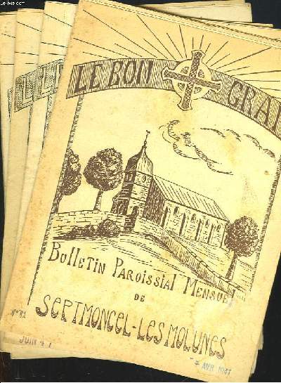 LE BON GRAIN. BULLETIN PAROISSIAL MENSUEL DE SEPTMONCEL- LES MOLUNES. LOT DE 7 BULLETIN DU N82 (AVRIL 1941), N84, 85, 86, 88, 89, 103 (MAI-JUIN1944).