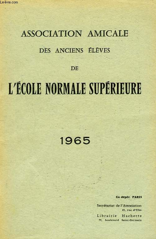 ASSOCIATION AMICALE DES ANCIENS ELEVES DE L'ECOLE NORMALE SUPERIEURE 1966. MORTS POUR LA PATRIE/ ALLOCUTION DU PRESIDENT/ RAPPORT DU SECRETAIRE, COMPTE RENDU, SCRUTIN, CONSEIL D'ADMINISTRATION / LISTE DES MEMBRES...