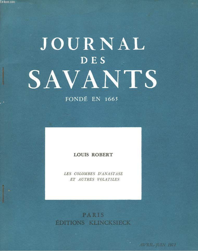 JOURNAL DES SAVANTS (FONDE EN 1665). LOUIS ROBERT. LES COLOMBES D'ANASTASIE ET AUTRES VOLATILES.