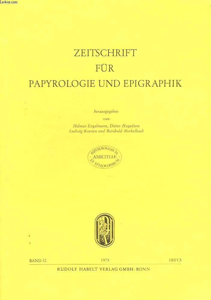 ZEITSCHRIFT FR PAPYROLOGIE UND EPIGRAPHIK, BAND 12, HEFT 3, 1973. (HERAUSGEGEBEN VON H. HENGELMANN, D. HAGEDORN, L. KOENEN, R. MEKELBACH). SUR UNE PROEISPHORA A KYME D'EOLIDE, DE E. ETIENNE.