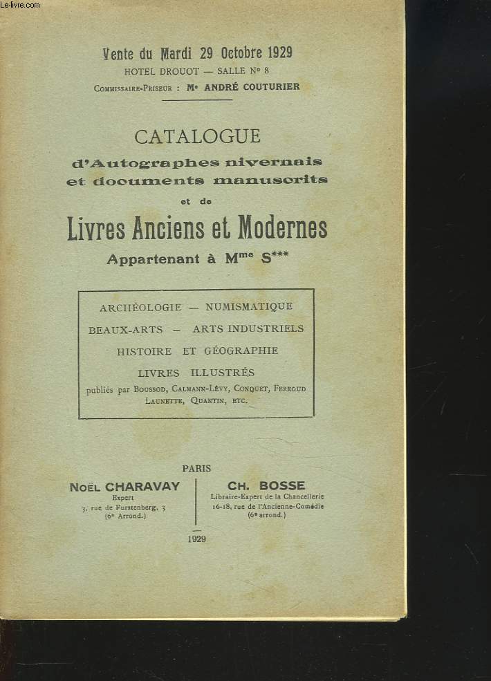 CATALOGUE D'AUTOGRAPHES NIVERNAIS ET DOCUMENTS MANUSCRITS ET DE LIVRES ANCIENS ET MODERNES APPARTENANT A Mme S***. VENTE DU 29 OCTOBRE 1929.