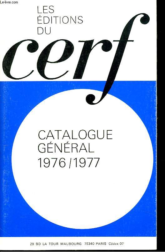CATALOGUE GENERAL LES EDITIONS DU CERF, 1976/1977.