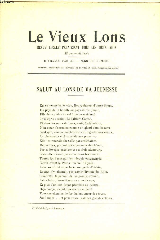 LE VIEUX LONS, REVUE LOCALE PARAISSANT TOUS LES DEUX MOIS. SALUT AU LONS DE MA JEUNESSE, par P. GUICHARD/ PAR-DEVANT MONSIEUR LE BAILLI (1525), UN DEFILE DE DELINQUANTS, UN FILS DE FAMILLE QUI TOURNE MAL, par E. MONOT/ LE GRAVEUR GAILLARD, par M. PERROD/
