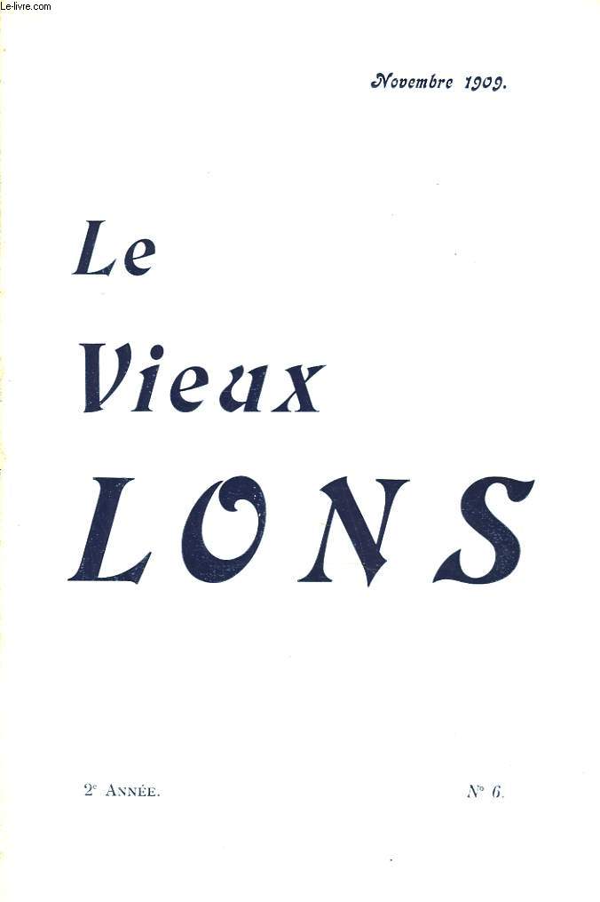 LE VIEUX LONS, REVUE LOCALE PARAISSANT TOUS LES DEUX MOIS, N6, 2e ANNEE, NOVEMBRE 1909. L'ABBAYE DE SAINTE-CLAIRE DE LONS-LE-SAUNIER (suite), par J. CERNESSON/ POUR L'HISTOIRE DE LA MACONNERIE A LONS AU XVIIIe SIECLE/ , par L. JOUSSERANDOT/ ...